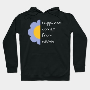 Happiness comes from within 2 Hoodie